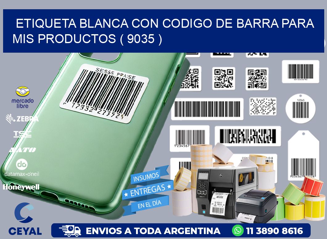 ETIQUETA BLANCA CON CODIGO DE BARRA PARA MIS PRODUCTOS ( 9035 )