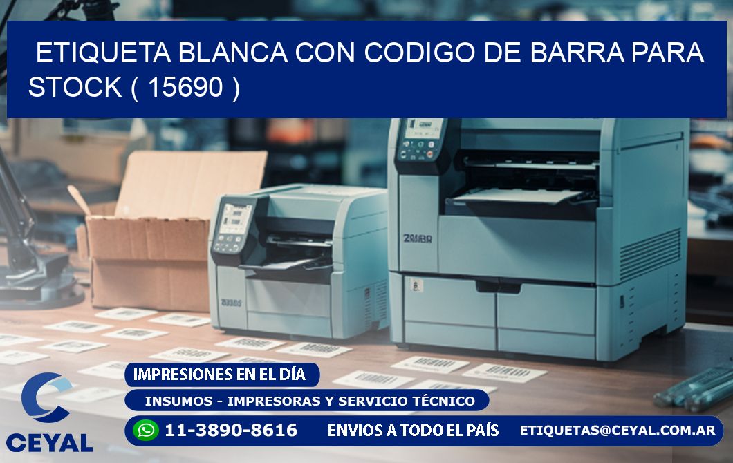 ETIQUETA BLANCA CON CODIGO DE BARRA PARA STOCK ( 15690 )