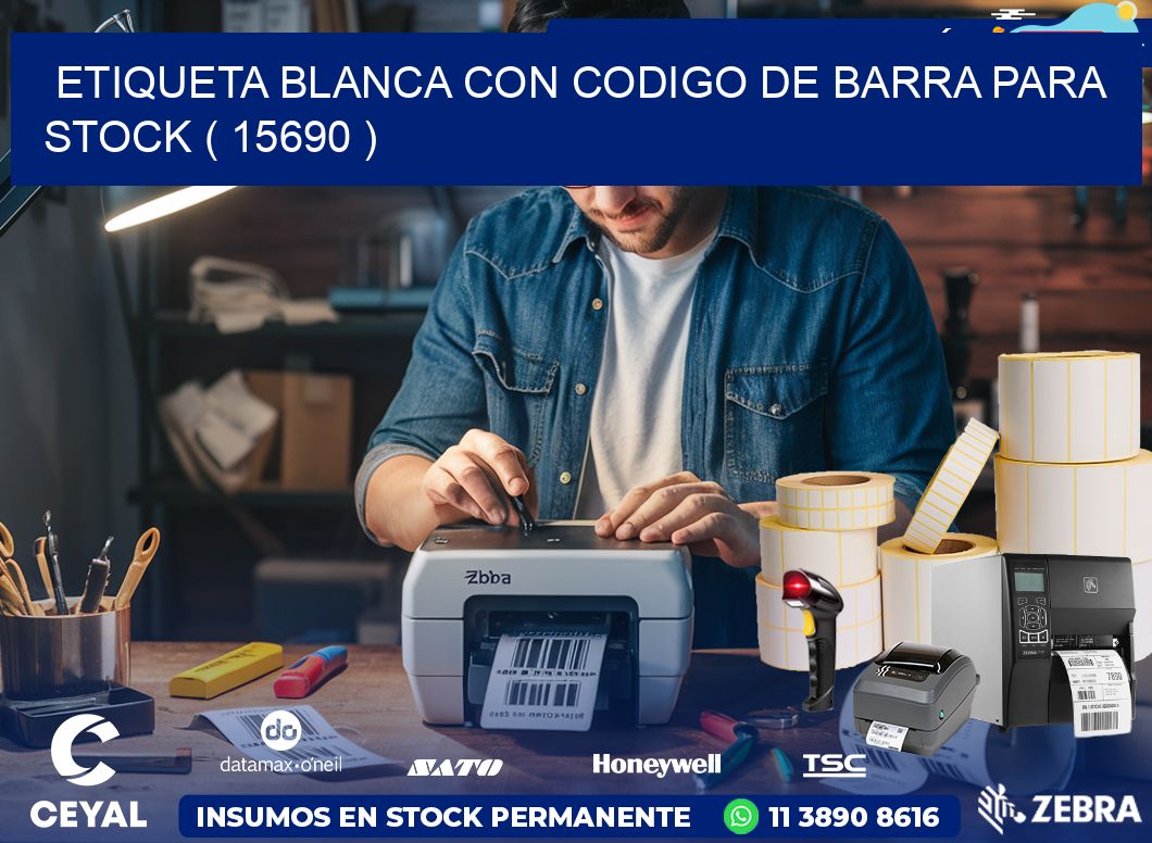 ETIQUETA BLANCA CON CODIGO DE BARRA PARA STOCK ( 15690 )