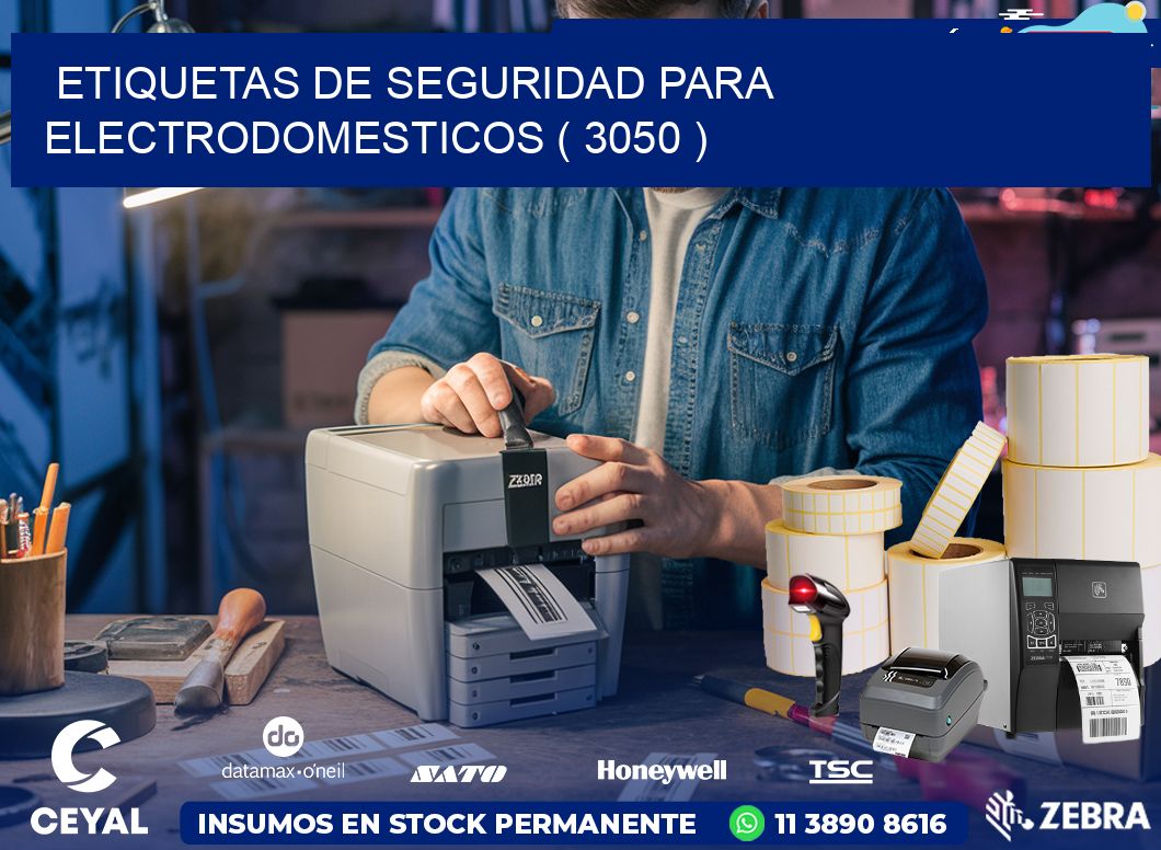 ETIQUETAS DE SEGURIDAD PARA ELECTRODOMESTICOS ( 3050 )