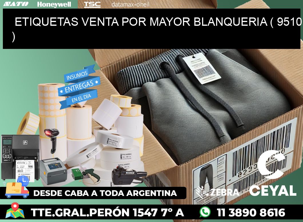 ETIQUETAS VENTA POR MAYOR BLANQUERIA ( 9510 )