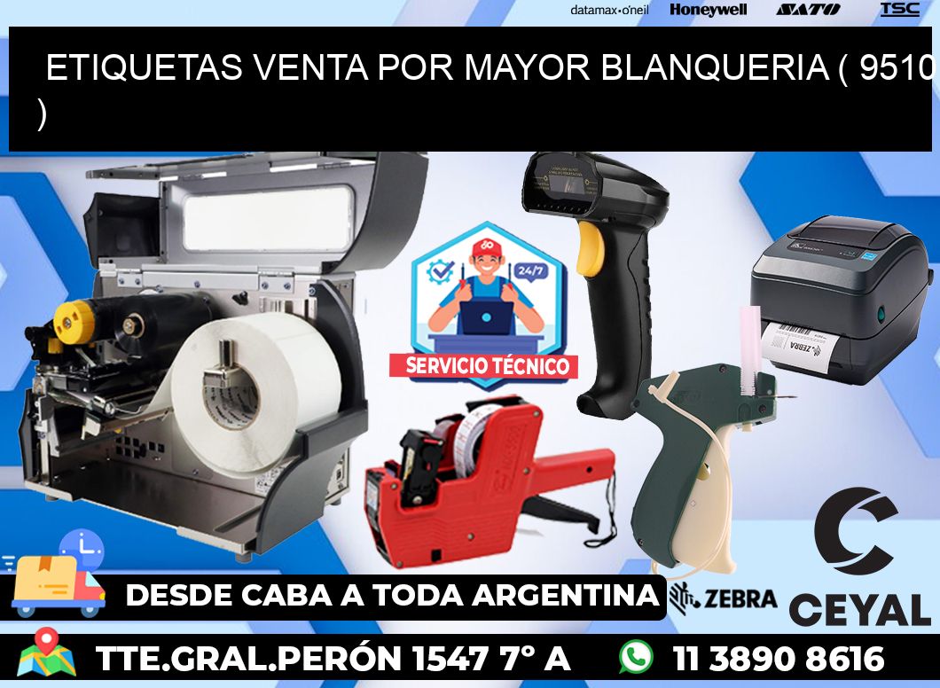 ETIQUETAS VENTA POR MAYOR BLANQUERIA ( 9510 )