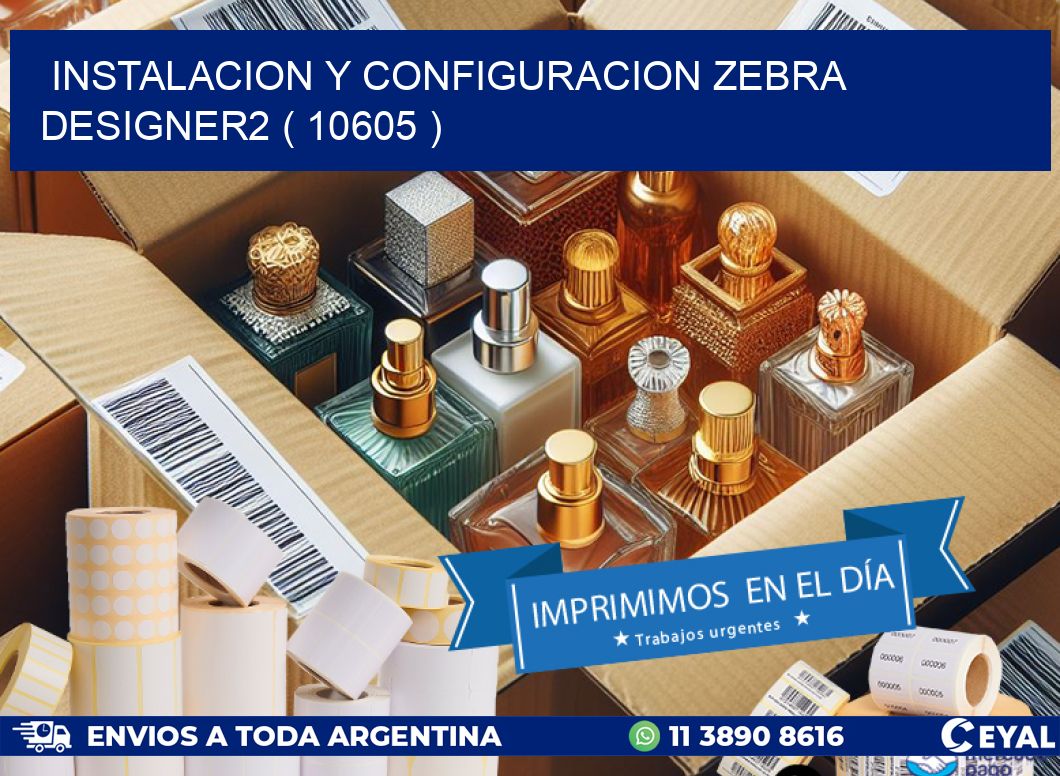 INSTALACION Y CONFIGURACION ZEBRA DESIGNER2 ( 10605 )