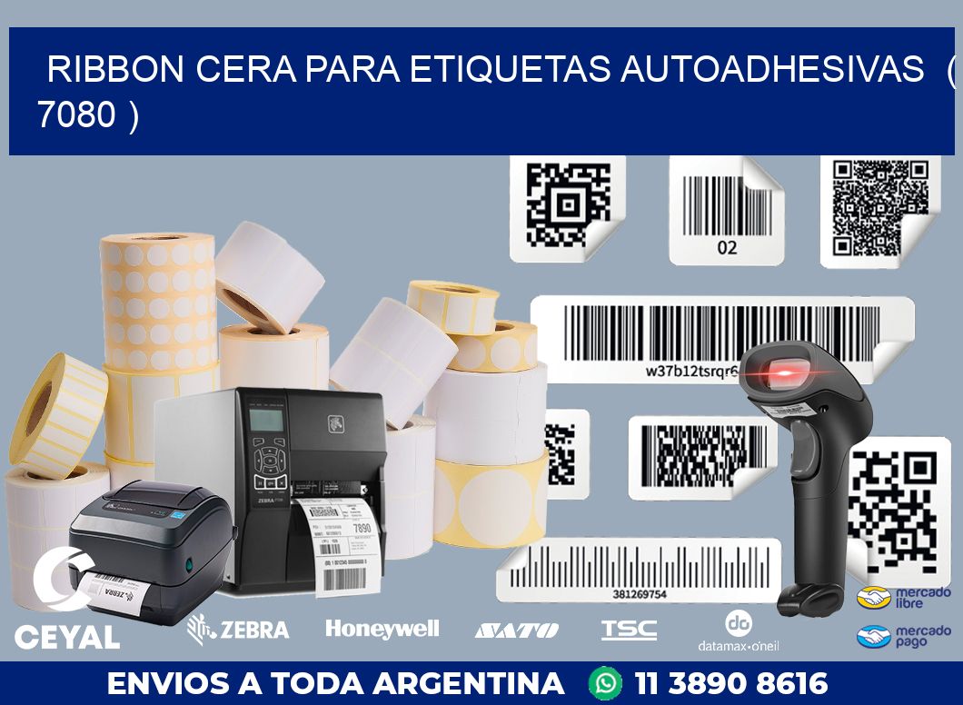 RIBBON CERA PARA ETIQUETAS AUTOADHESIVAS  ( 7080 )