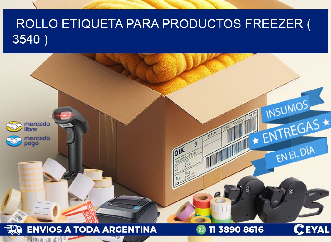 ROLLO ETIQUETA PARA PRODUCTOS FREEZER ( 3540 )