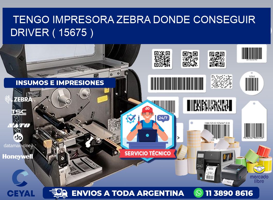 TENGO IMPRESORA ZEBRA DONDE CONSEGUIR DRIVER ( 15675 )