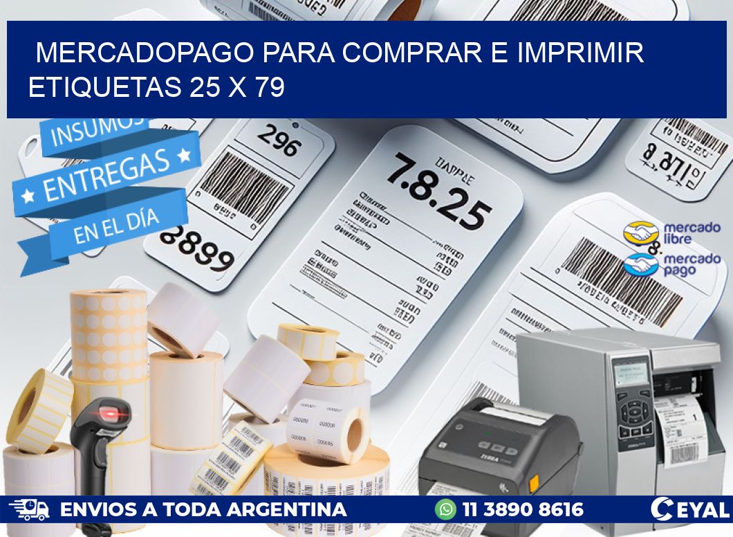 MERCADOPAGO PARA COMPRAR E IMPRIMIR ETIQUETAS 25 x 79