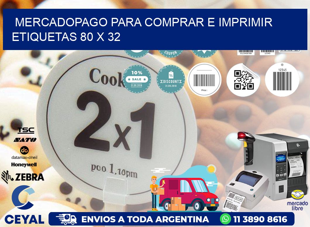 MERCADOPAGO PARA COMPRAR E IMPRIMIR ETIQUETAS 80 x 32