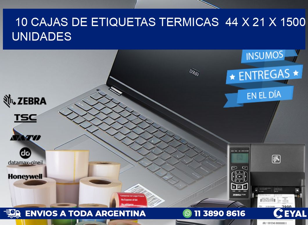 10 CAJAS DE ETIQUETAS TERMICAS  44 x 21 X 1500 UNIDADES