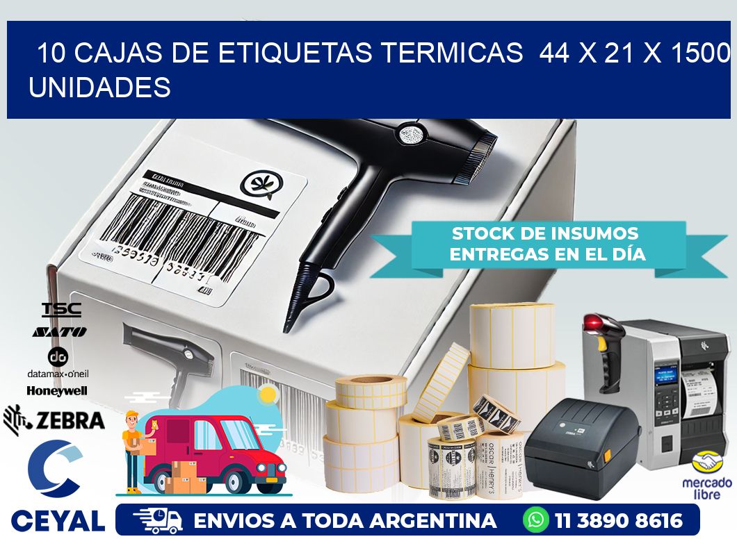 10 CAJAS DE ETIQUETAS TERMICAS  44 x 21 X 1500 UNIDADES