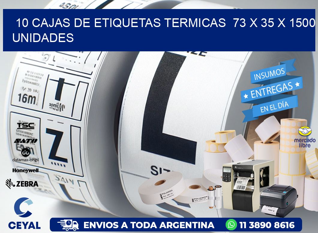 10 CAJAS DE ETIQUETAS TERMICAS  73 x 35 X 1500 UNIDADES