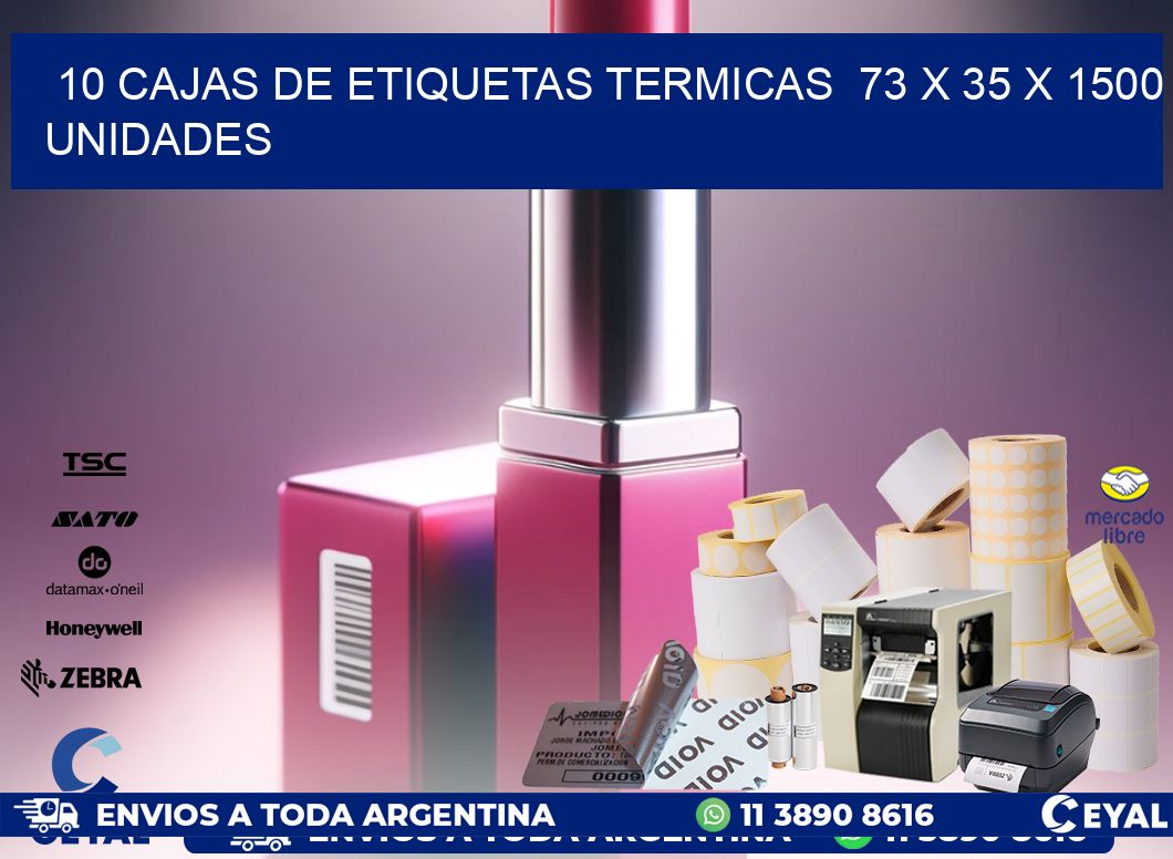 10 CAJAS DE ETIQUETAS TERMICAS  73 x 35 X 1500 UNIDADES