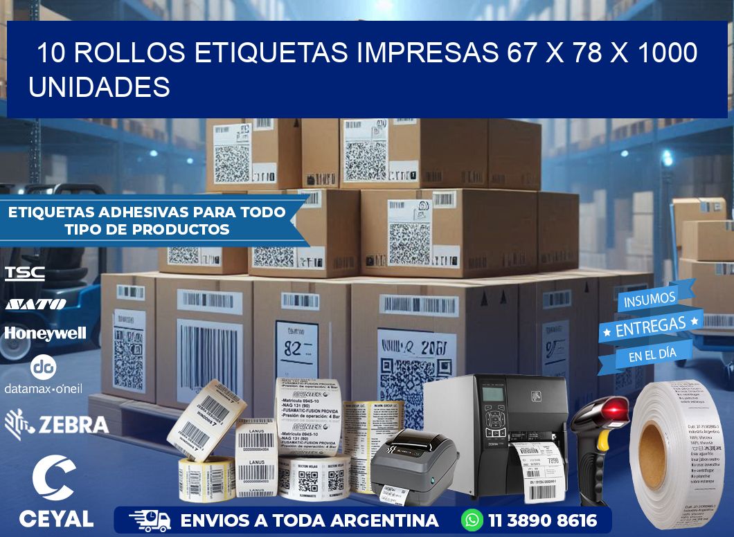 10 ROLLOS ETIQUETAS IMPRESAS 67 x 78 X 1000 UNIDADES