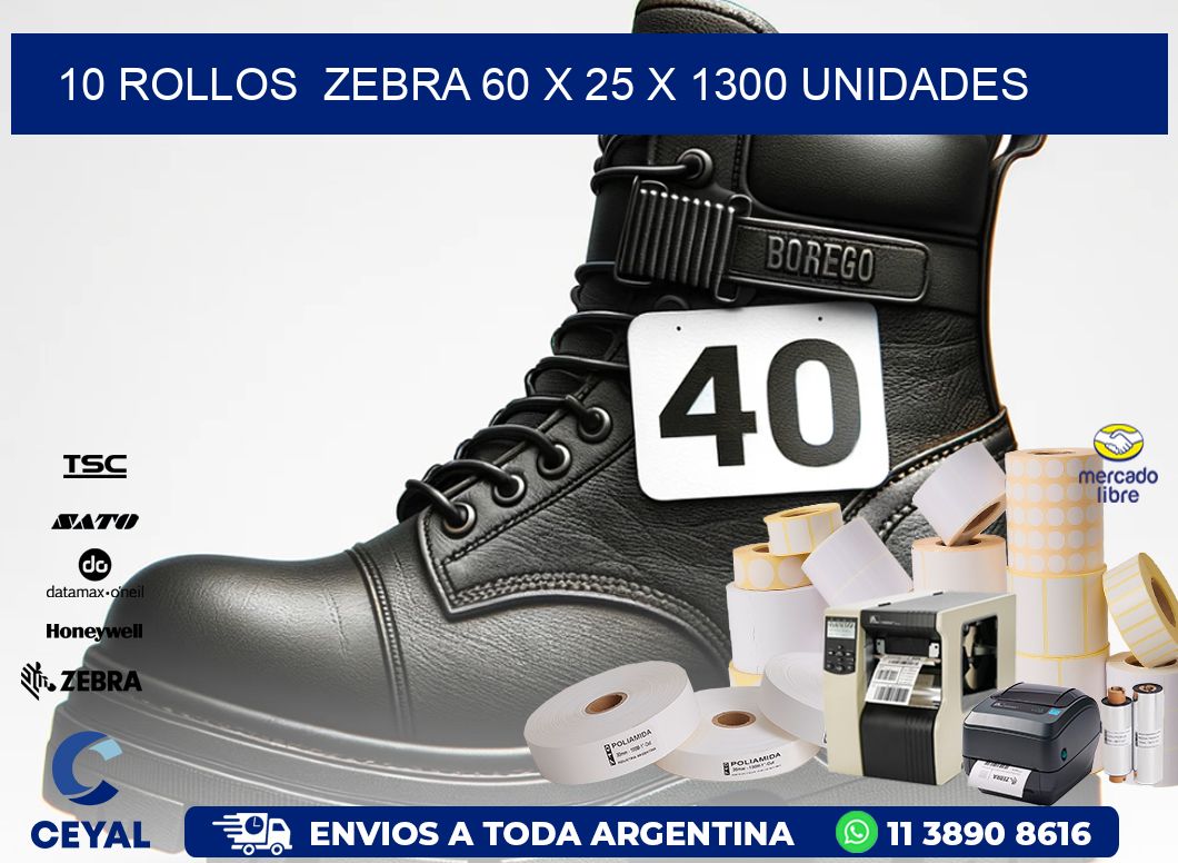 10 ROLLOS  ZEBRA 60 x 25 X 1300 UNIDADES