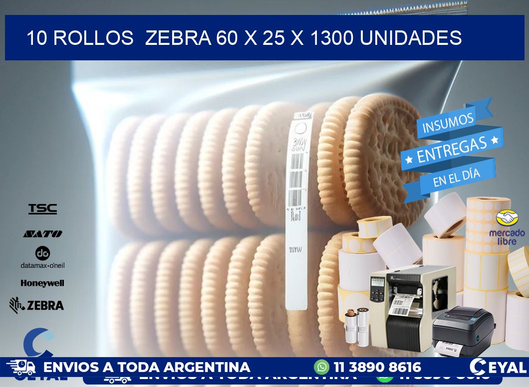 10 ROLLOS  ZEBRA 60 x 25 X 1300 UNIDADES