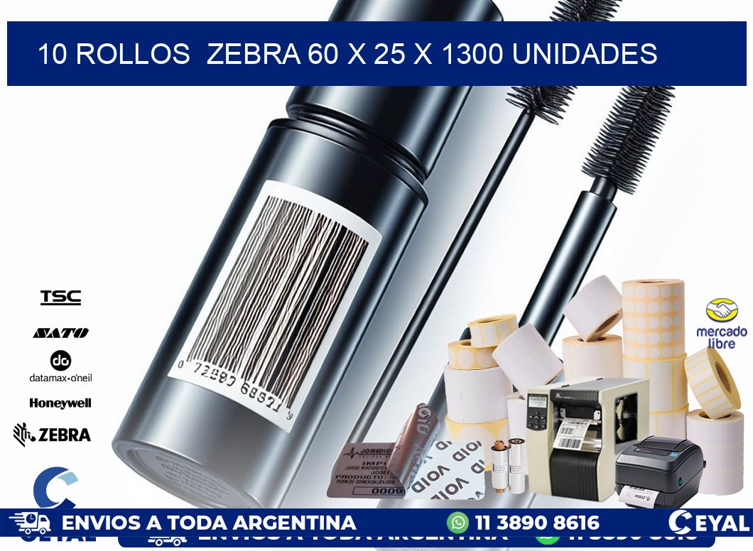 10 ROLLOS  ZEBRA 60 x 25 X 1300 UNIDADES