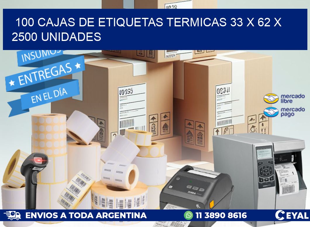 100 CAJAS DE ETIQUETAS TERMICAS 33 x 62 X 2500 UNIDADES