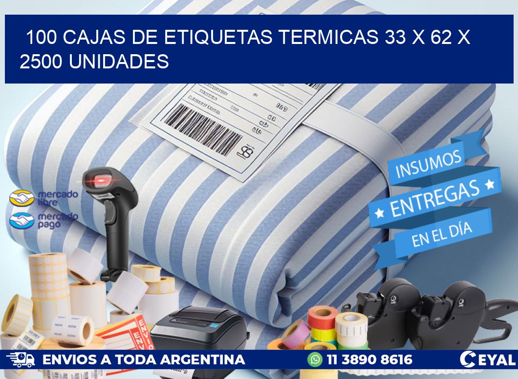 100 CAJAS DE ETIQUETAS TERMICAS 33 x 62 X 2500 UNIDADES