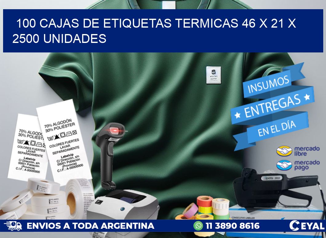 100 CAJAS DE ETIQUETAS TERMICAS 46 x 21 X 2500 UNIDADES