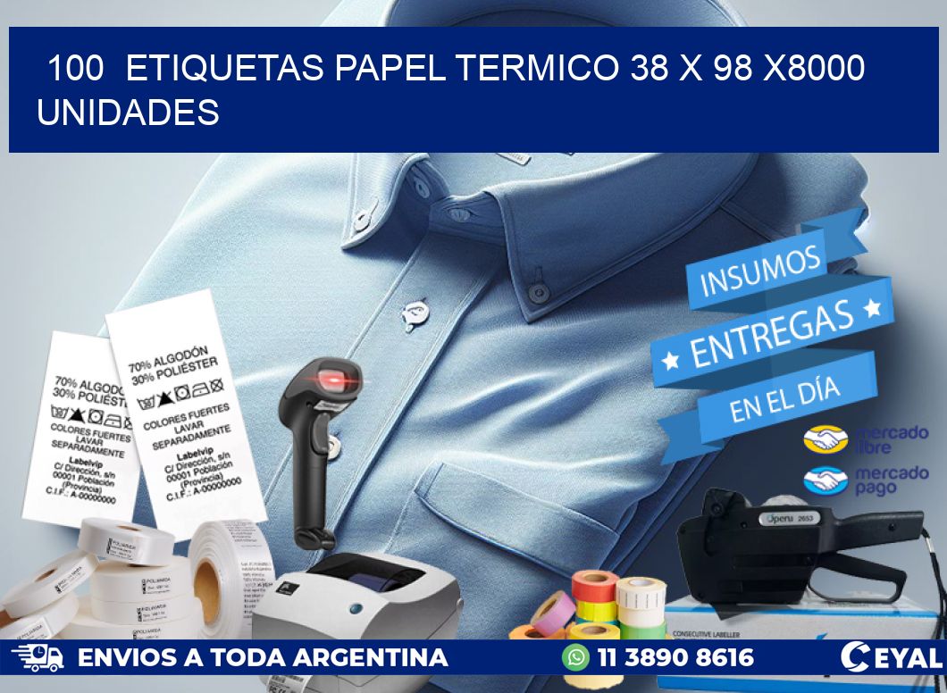 100  ETIQUETAS PAPEL TERMICO 38 x 98 X8000 UNIDADES