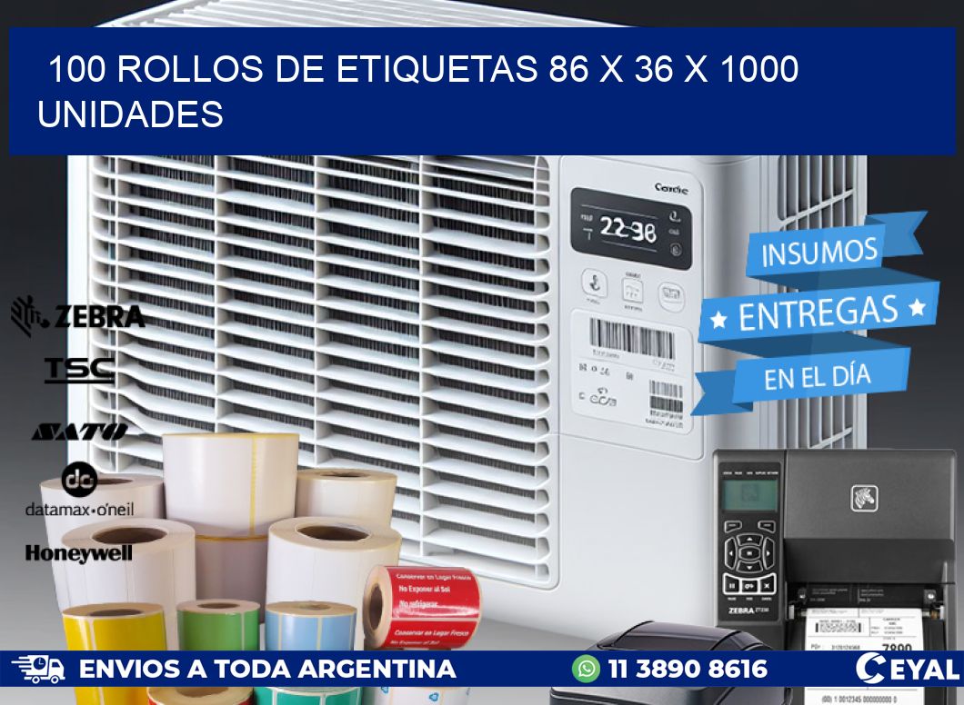 100 ROLLOS DE ETIQUETAS 86 x 36 X 1000 UNIDADES