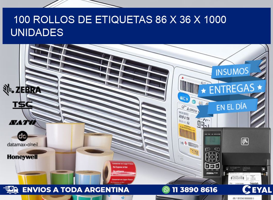 100 ROLLOS DE ETIQUETAS 86 x 36 X 1000 UNIDADES