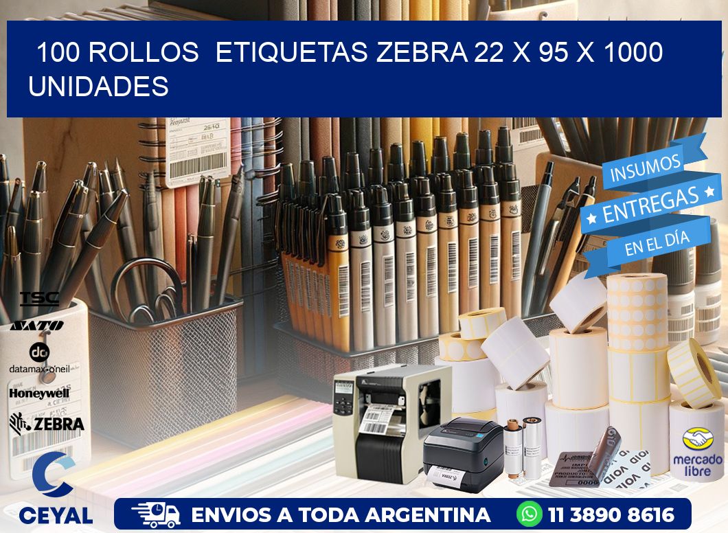 100 ROLLOS  ETIQUETAS ZEBRA 22 x 95 X 1000 UNIDADES