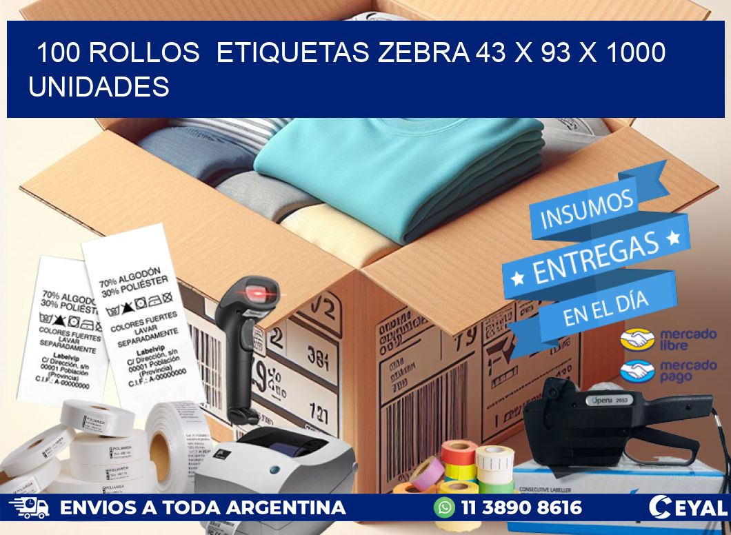 100 ROLLOS  ETIQUETAS ZEBRA 43 x 93 X 1000 UNIDADES