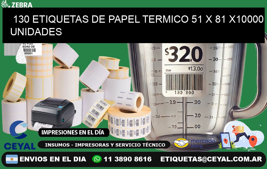 130 ETIQUETAS DE PAPEL TERMICO 51 x 81 X10000 UNIDADES