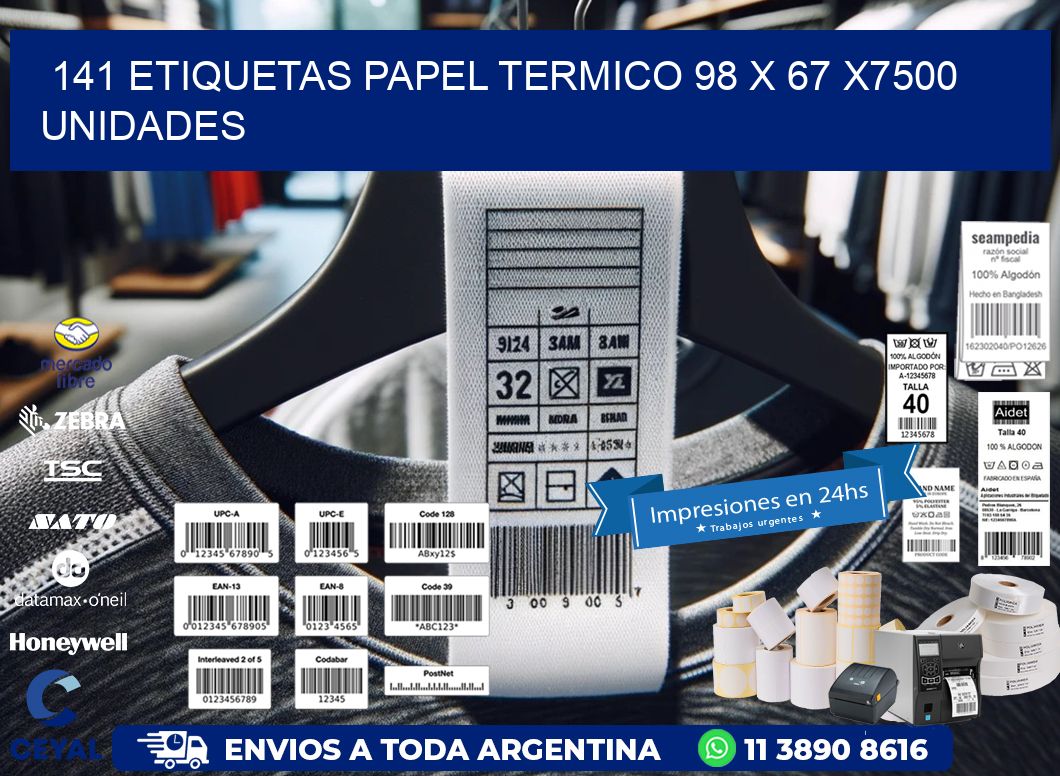 141 ETIQUETAS PAPEL TERMICO 98 x 67 X7500 UNIDADES