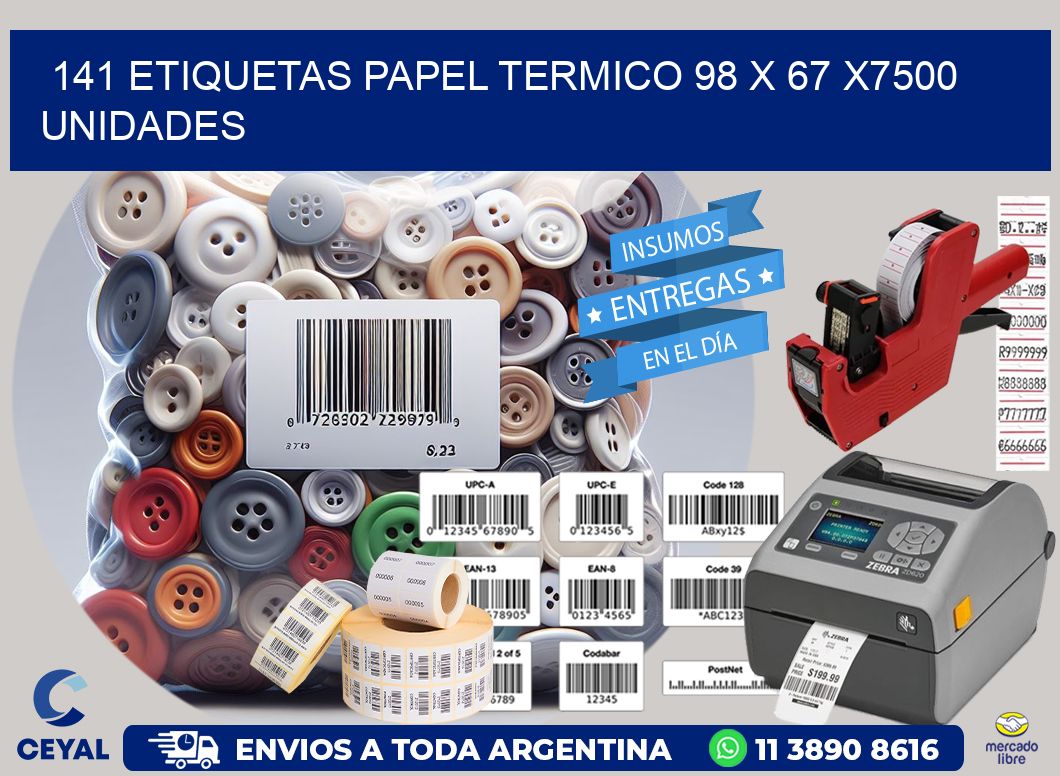 141 ETIQUETAS PAPEL TERMICO 98 x 67 X7500 UNIDADES