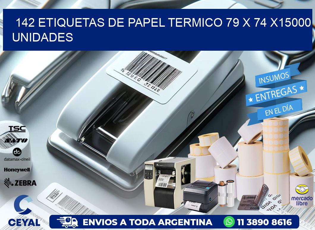 142 ETIQUETAS DE PAPEL TERMICO 79 x 74 X15000 UNIDADES