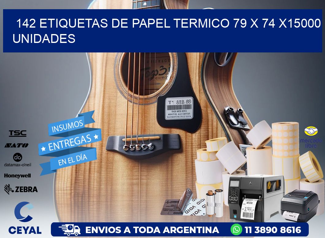 142 ETIQUETAS DE PAPEL TERMICO 79 x 74 X15000 UNIDADES