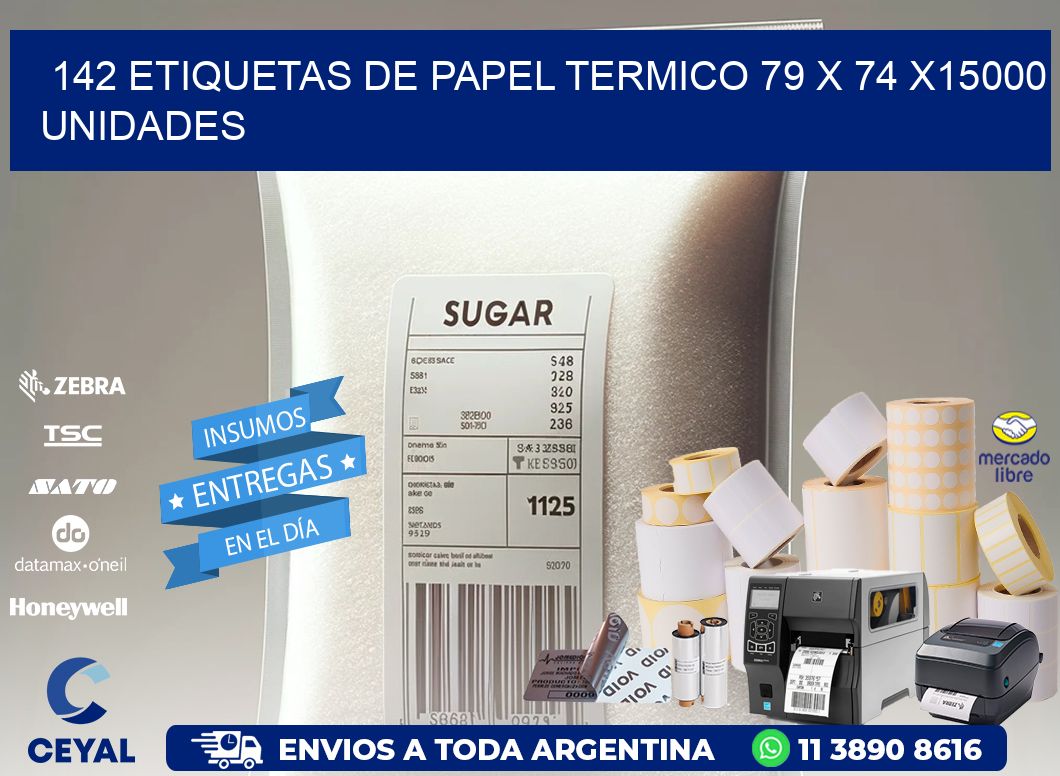 142 ETIQUETAS DE PAPEL TERMICO 79 x 74 X15000 UNIDADES