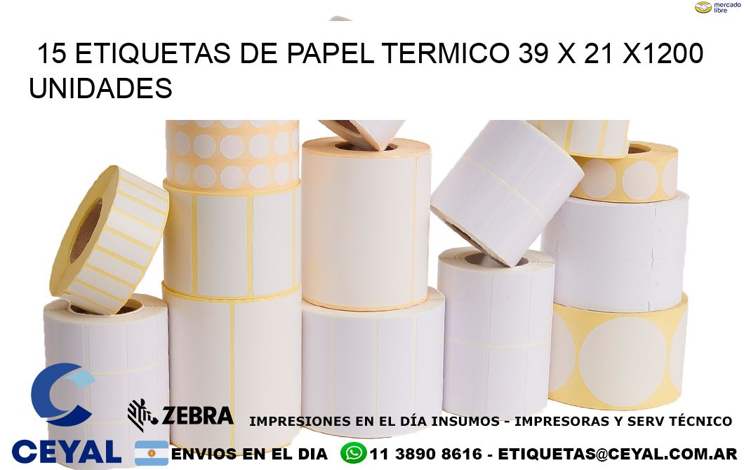 15 ETIQUETAS DE PAPEL TERMICO 39 x 21 X1200 UNIDADES