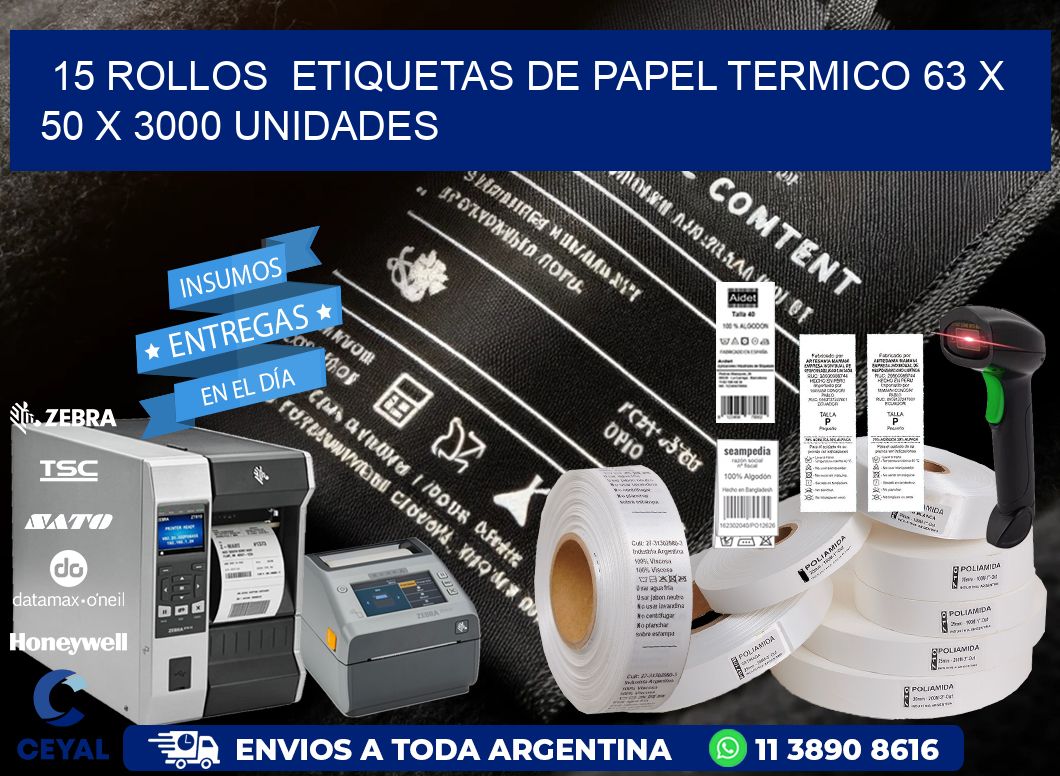 15 ROLLOS  ETIQUETAS DE PAPEL TERMICO 63 x 50 X 3000 UNIDADES