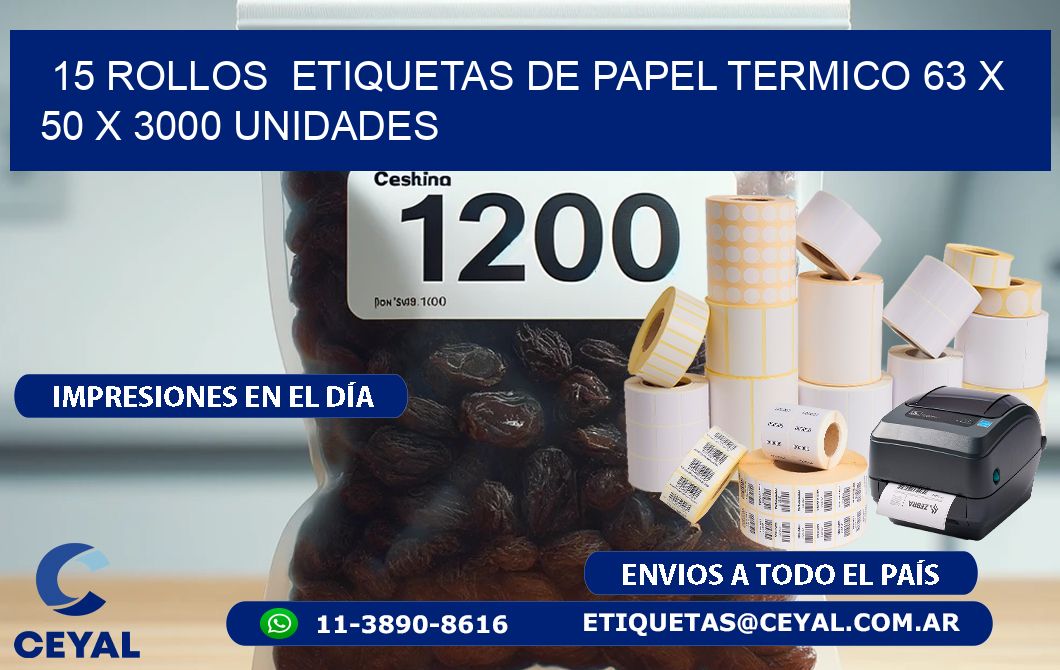 15 ROLLOS  ETIQUETAS DE PAPEL TERMICO 63 x 50 X 3000 UNIDADES