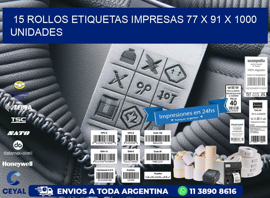 15 ROLLOS ETIQUETAS IMPRESAS 77 x 91 X 1000 UNIDADES