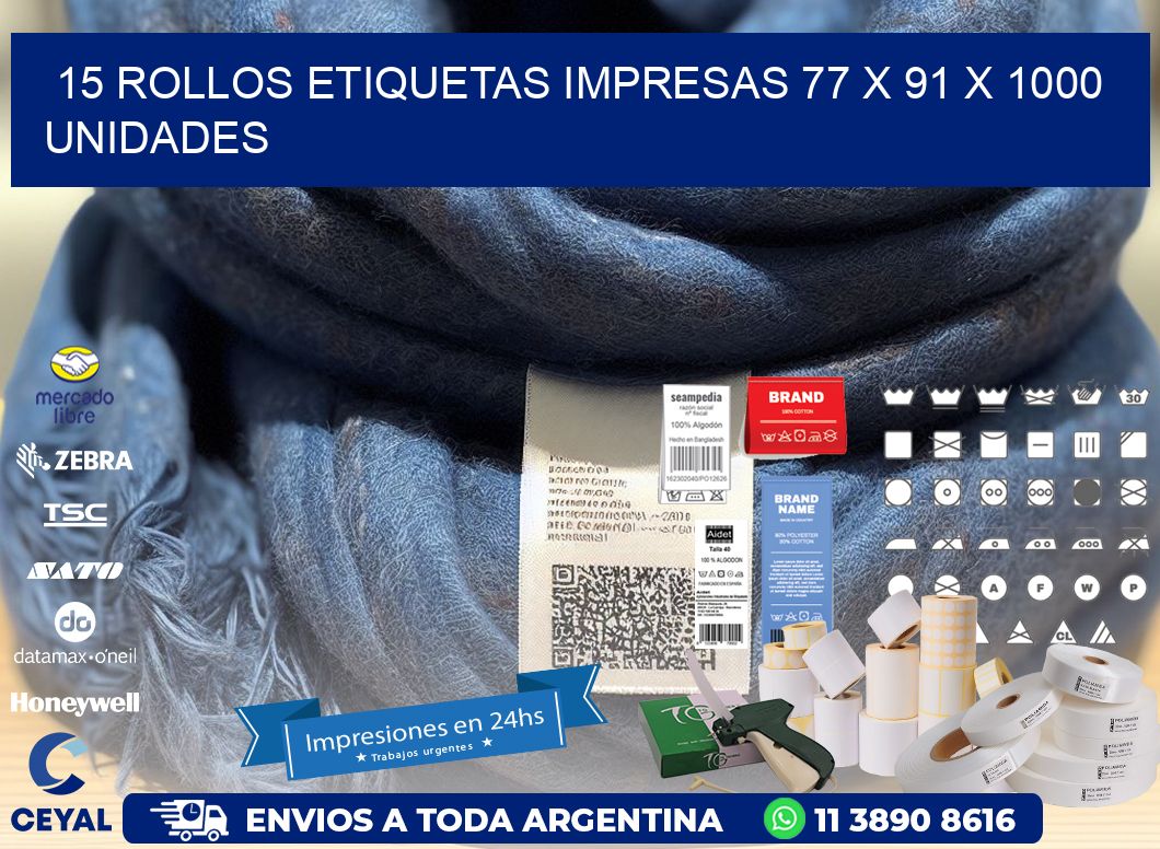15 ROLLOS ETIQUETAS IMPRESAS 77 x 91 X 1000 UNIDADES