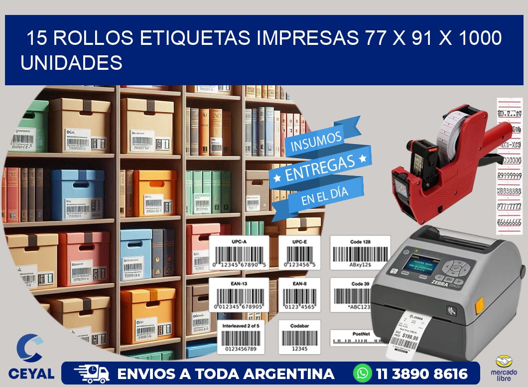 15 ROLLOS ETIQUETAS IMPRESAS 77 x 91 X 1000 UNIDADES