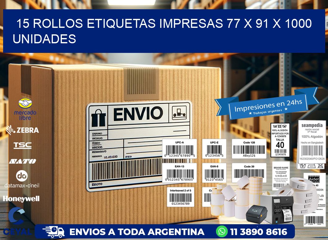 15 ROLLOS ETIQUETAS IMPRESAS 77 x 91 X 1000 UNIDADES