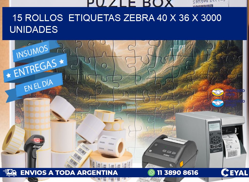 15 ROLLOS  ETIQUETAS ZEBRA 40 x 36 X 3000 UNIDADES