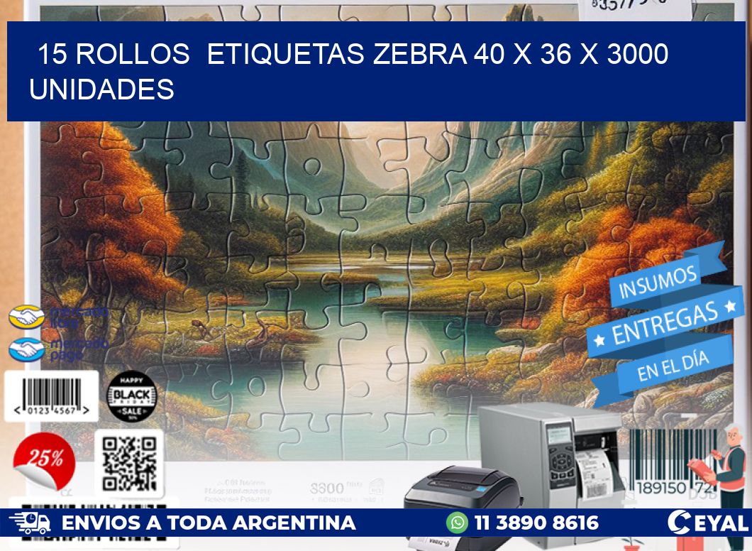 15 ROLLOS  ETIQUETAS ZEBRA 40 x 36 X 3000 UNIDADES