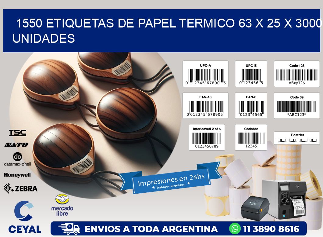 1550 ETIQUETAS DE PAPEL TERMICO 63 x 25 X 3000 UNIDADES