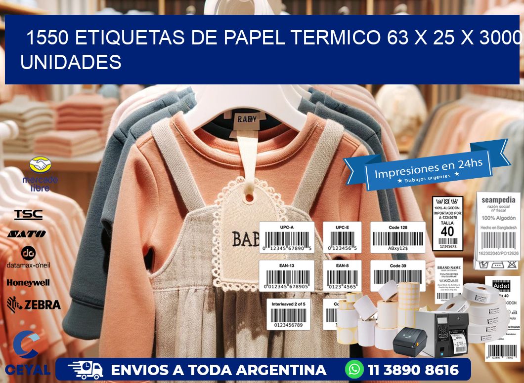 1550 ETIQUETAS DE PAPEL TERMICO 63 x 25 X 3000 UNIDADES