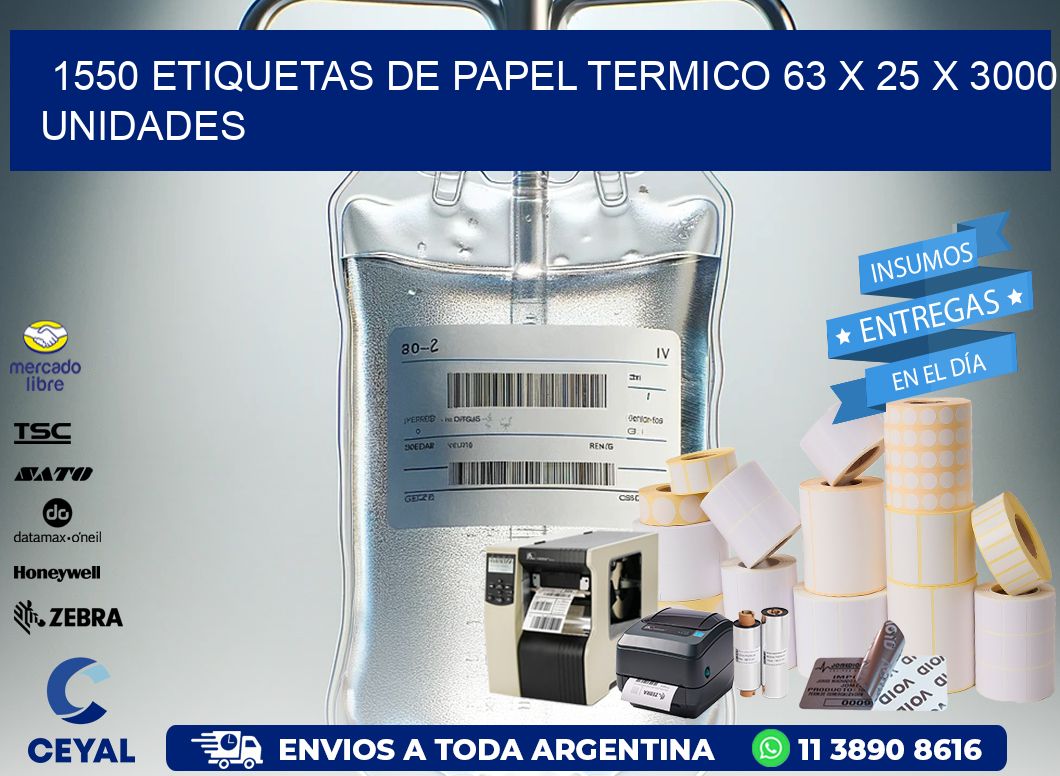 1550 ETIQUETAS DE PAPEL TERMICO 63 x 25 X 3000 UNIDADES