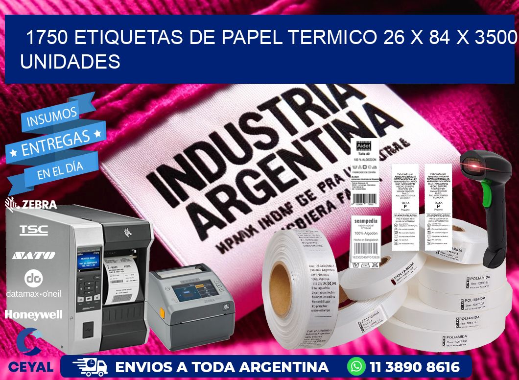 1750 ETIQUETAS DE PAPEL TERMICO 26 x 84 X 3500 UNIDADES