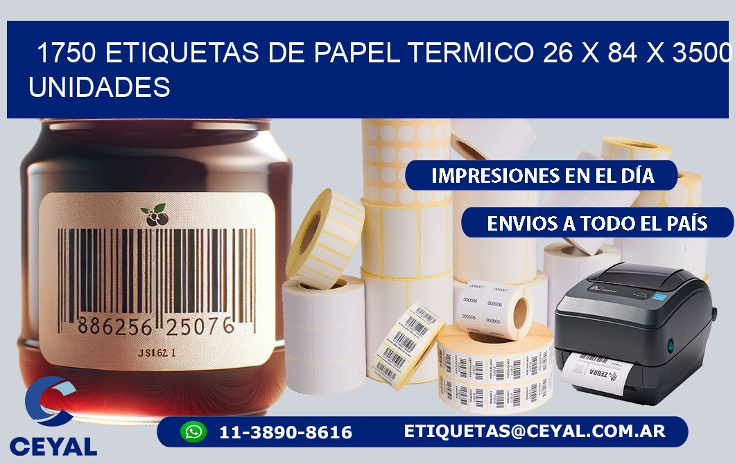 1750 ETIQUETAS DE PAPEL TERMICO 26 x 84 X 3500 UNIDADES