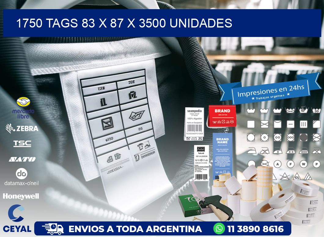 1750 TAGS 83 x 87 X 3500 UNIDADES