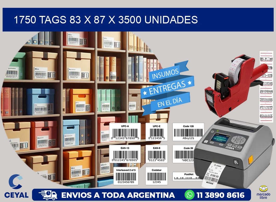 1750 TAGS 83 x 87 X 3500 UNIDADES